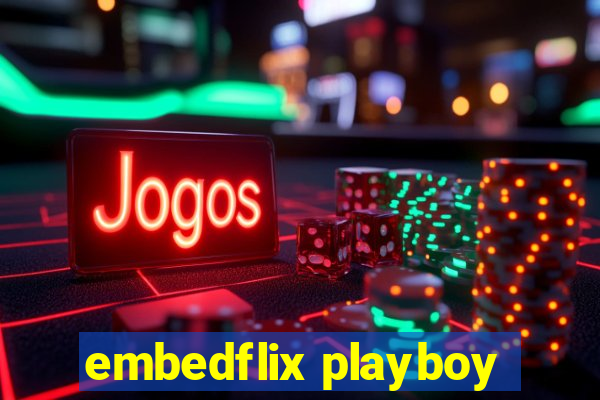 embedflix playboy